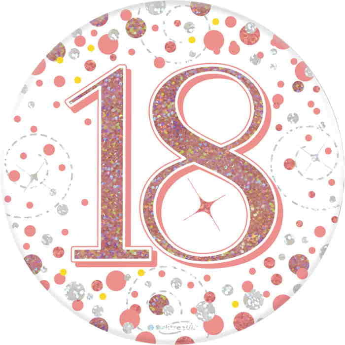 Rose Gold 18 Badge: 18th Birthday Badge 7cm | Party Save Smile