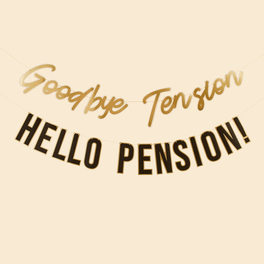 Goodbye Tension Hello Pension Retirement Banner x 2 2 metres